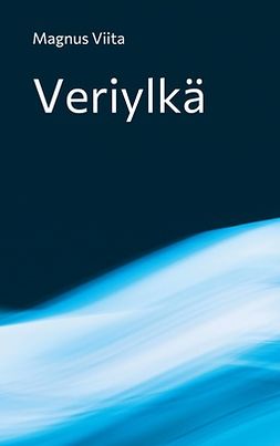 Viita, Magnus - Veriylkä, ebook