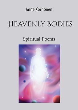 Korhonen, Anne - Heavenly Bodies: Spiritual Poems, e-bok