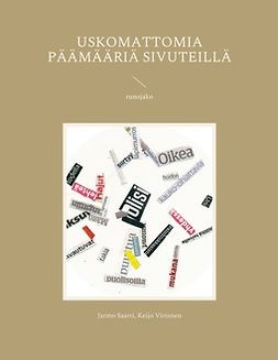 Saarti, Jarmo - Uskomattomia päämääriä sivuteillä: runojako, e-kirja