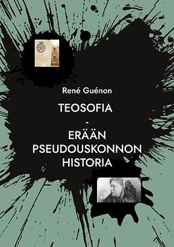 Guénon, René - Teosofia: Erään pseudouskonnon historia, ebook