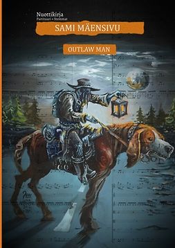 MÄENSIVU, SAMI - Outlaw Man Nuottikirja: Partituuri + Stemmat, e-bok