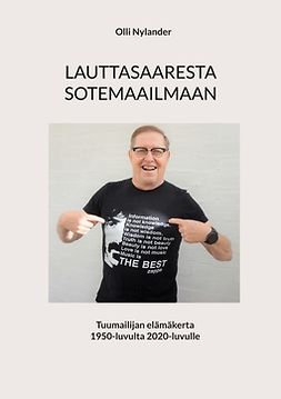 Nylander, Olli - LAUTTASAARESTA SOTEMAAILMAAN: Tuumailijan elämäkerta 1950-luvulta 2020-luvulle, e-bok
