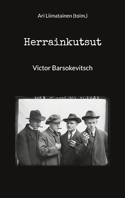 Liimatainen, Ari - Herrainkutsut: Victor Barsokevitsch, ebook