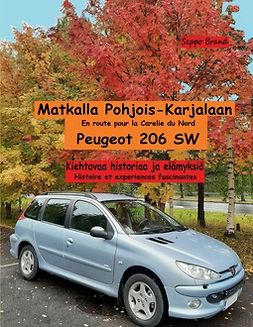 Brand, Seppo - Matkalla Pohjois-Karjalaan: Peugeot 206 SW, e-bok
