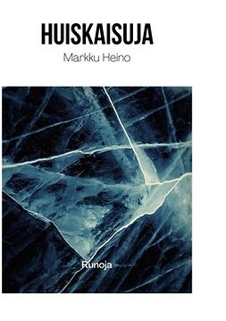 Heino, Markku - Huiskaisuja, ebook