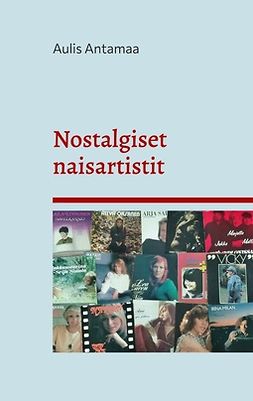 Antamaa, Aulis - Nostalgiset naisartistit, ebook