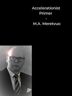 Meretvuo, M.A. - Accelerationist Primer, e-bok