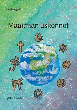 Medjadji, Sari - Maailman uskonnot: yläkoulun islam, e-bok