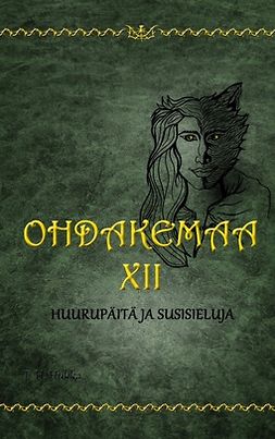 Hukka, T. H. - Ohdakemaa 12: Huurupäitä ja Susisieluja, ebook