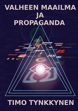Tynkkynen, Timo - Valheen maailma ja propaganda, e-bok