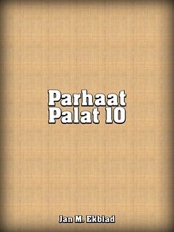 Ekblad, Jan - Parhaat Palat 10, e-kirja