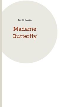 Rokka, Tuula - Madame Butterfly, e-bok