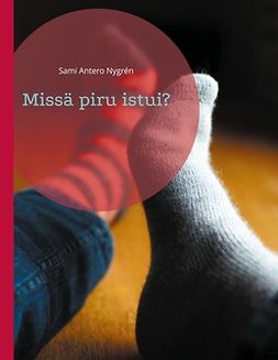 Nygrén, Sami Antero - Missä piru istui?, ebook