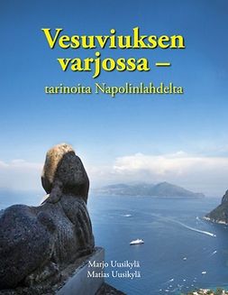 Uusikylä, Marjo - Vesuviuksen varjossa: Tarinoita Napolinlahdelta, e-kirja