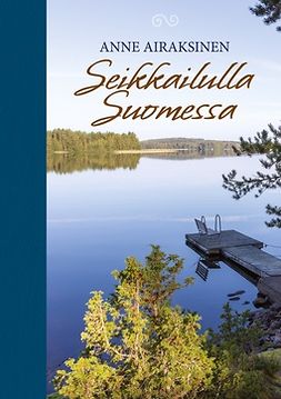 Airaksinen, Anne - Seikkailulla Suomessa, ebook