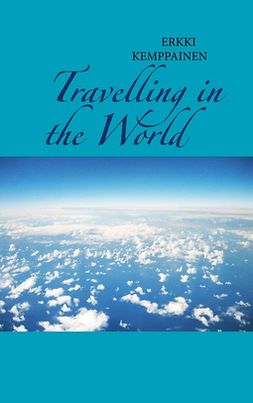 Kemppainen, Erkki - Travelling in the World, e-kirja