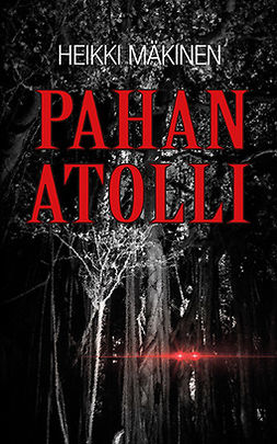 Mäkinen, Heikki - Pahan atolli, ebook