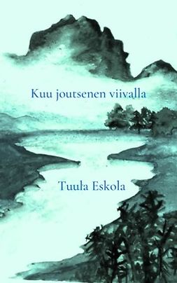 Eskola, Tuula - Kuu joutsenen viivalla, e-bok