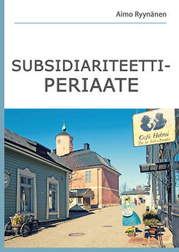 Ryynänen, Aimo - Subsidiariteettiperiaate, ebook