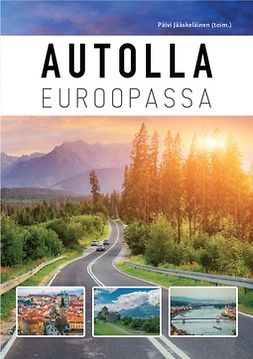 Jääskeläinen, Päivi - Autolla Euroopassa, ebook