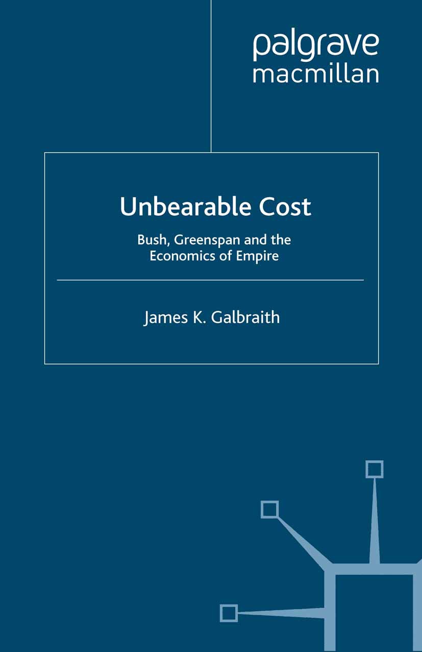 Galbraith, James K. - Unbearable Cost, ebook