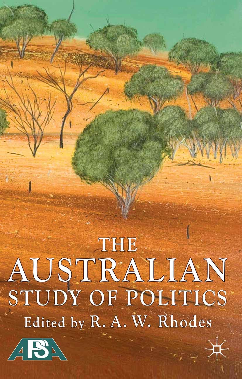 Rhodes, R. A. W. - The Australian Study of Politics, ebook
