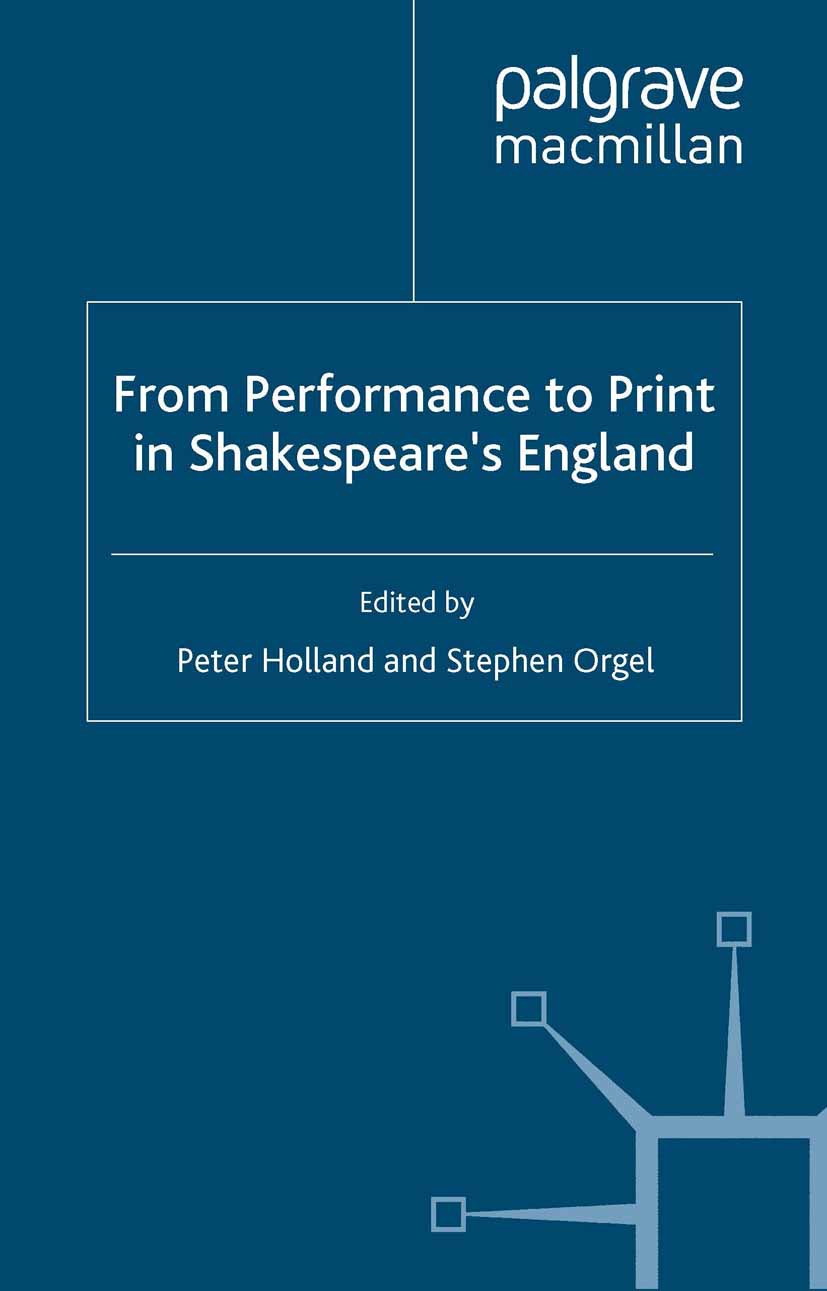 Holland, Peter - From Performance to Print in Shakespeare’s England, e-kirja