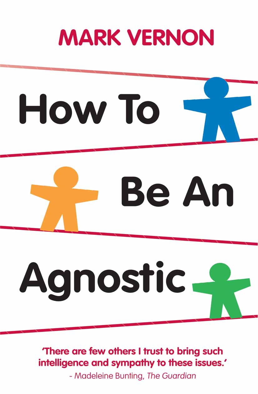 Vernon, Mark - How To Be An Agnostic, e-kirja