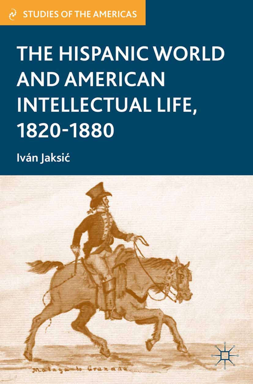 Jaksić, Iván - The Hispanic World and American Intellectual Life, 1820–1880, e-bok