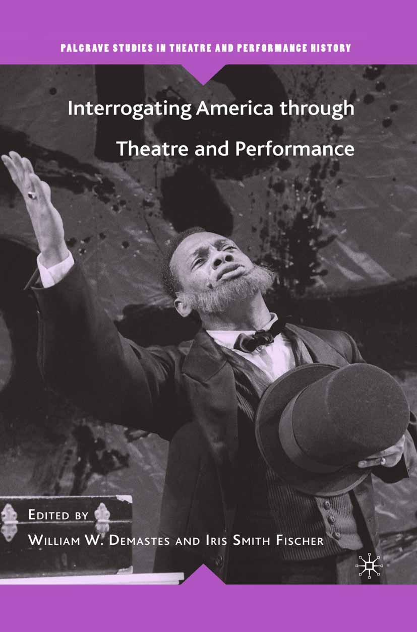 Demastes, William W. - Interrogating America through Theatre and Performance, ebook