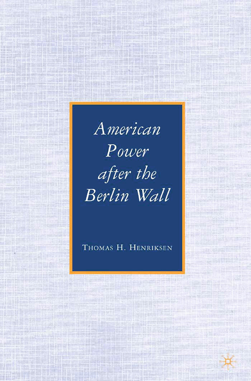 Henriksen, Thomas H. - American Power after the Berlin Wall, e-bok