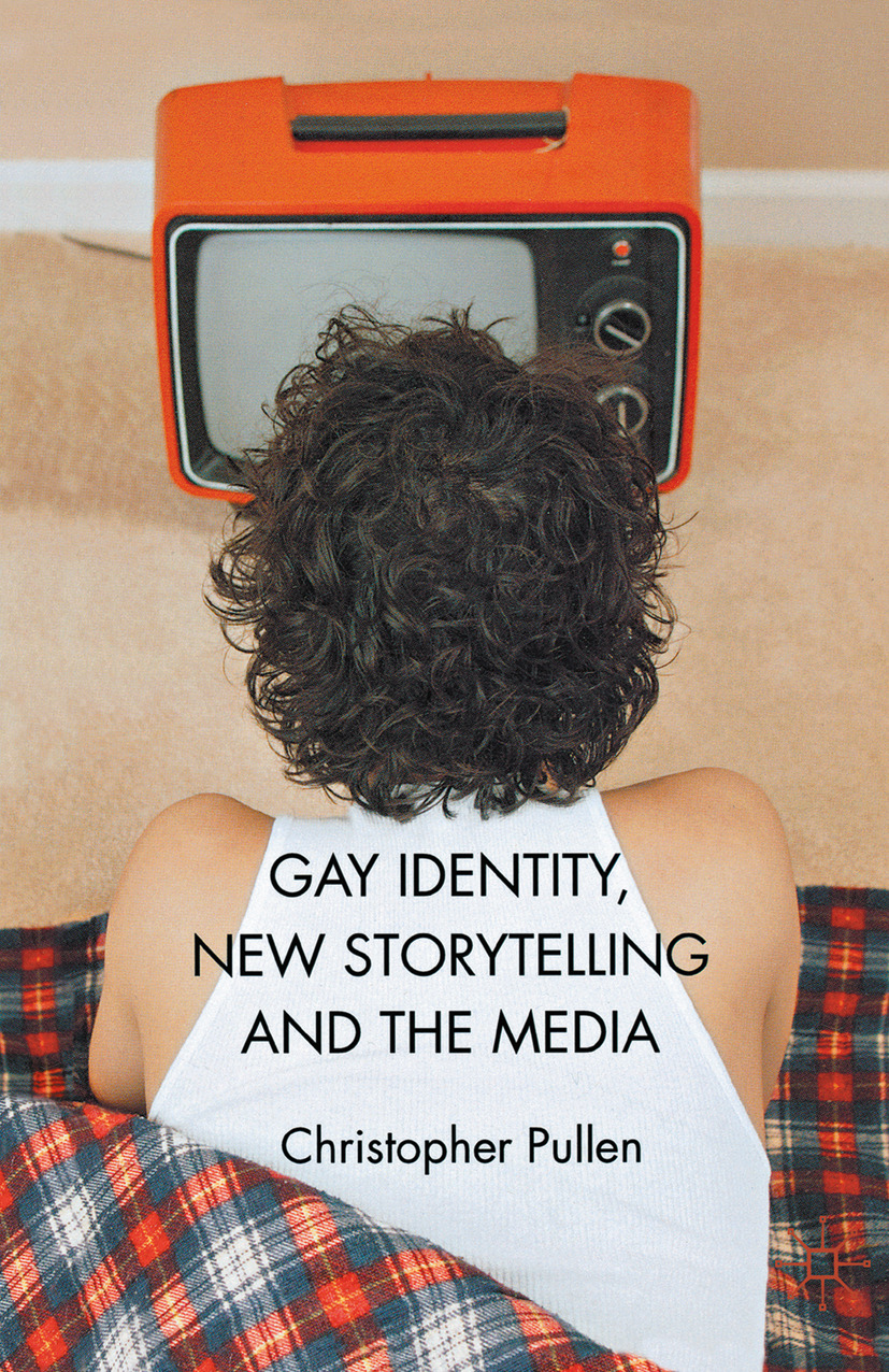 Pullen, Christopher - Gay Identity, New Storytelling and the Media, e-bok
