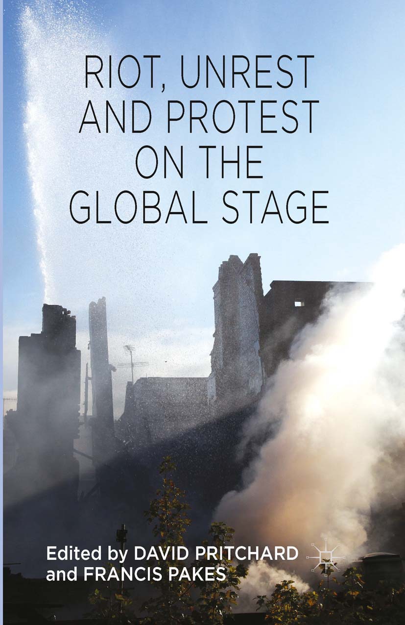 Pakes, Francis - Riot, Unrest and Protest on the Global Stage, e-bok
