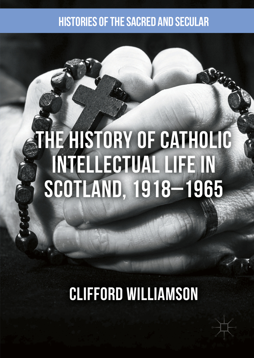 Williamson, Clifford - The History of Catholic Intellectual Life in Scotland, 1918–1965, ebook