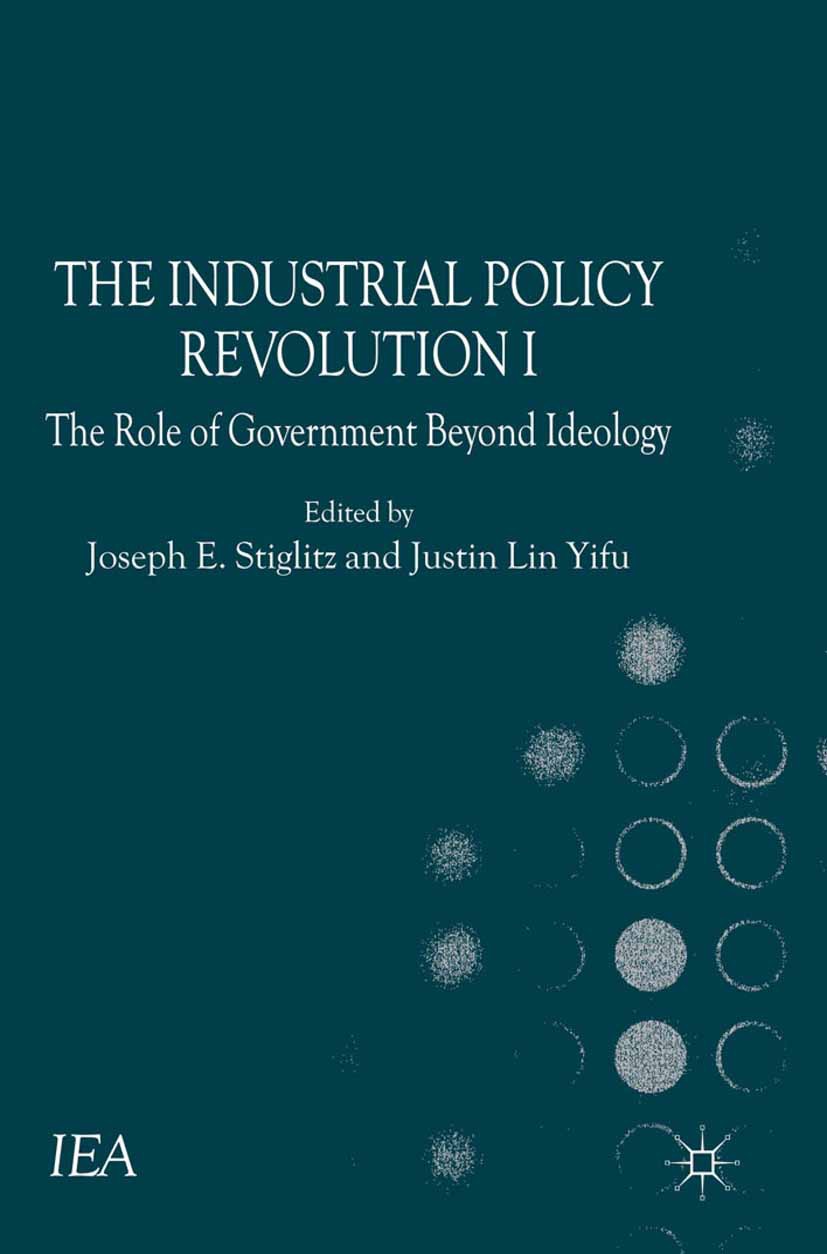 Lin, Justin Yifu - The Industrial Policy Revolution I, e-bok