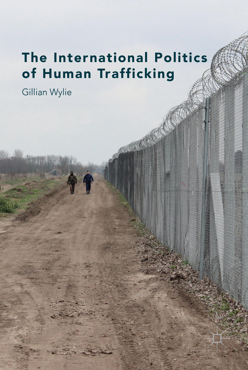Wylie, Gillian - The International Politics of Human Trafficking, e-kirja