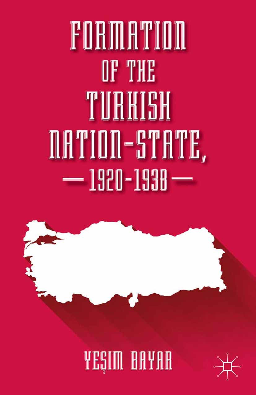 Bayar, Yeşim - Formation of the Turkish Nation-State, 1920–1938, e-kirja