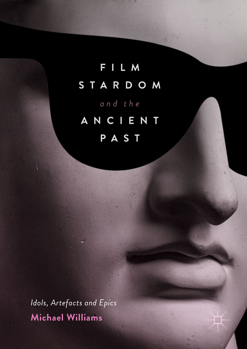 Williams, Michael - Film Stardom and the Ancient Past, e-bok