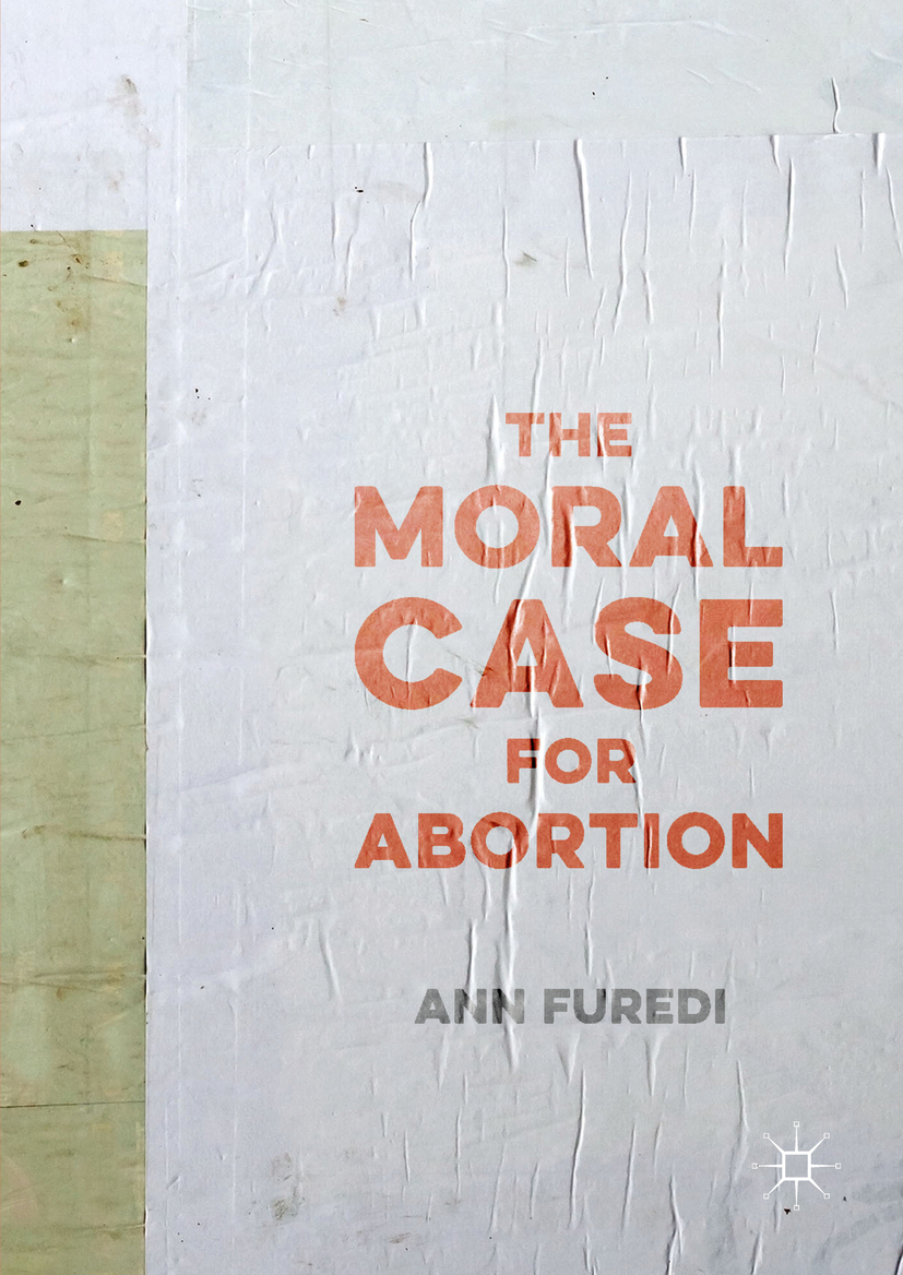 Furedi, Ann - The Moral Case for Abortion, ebook