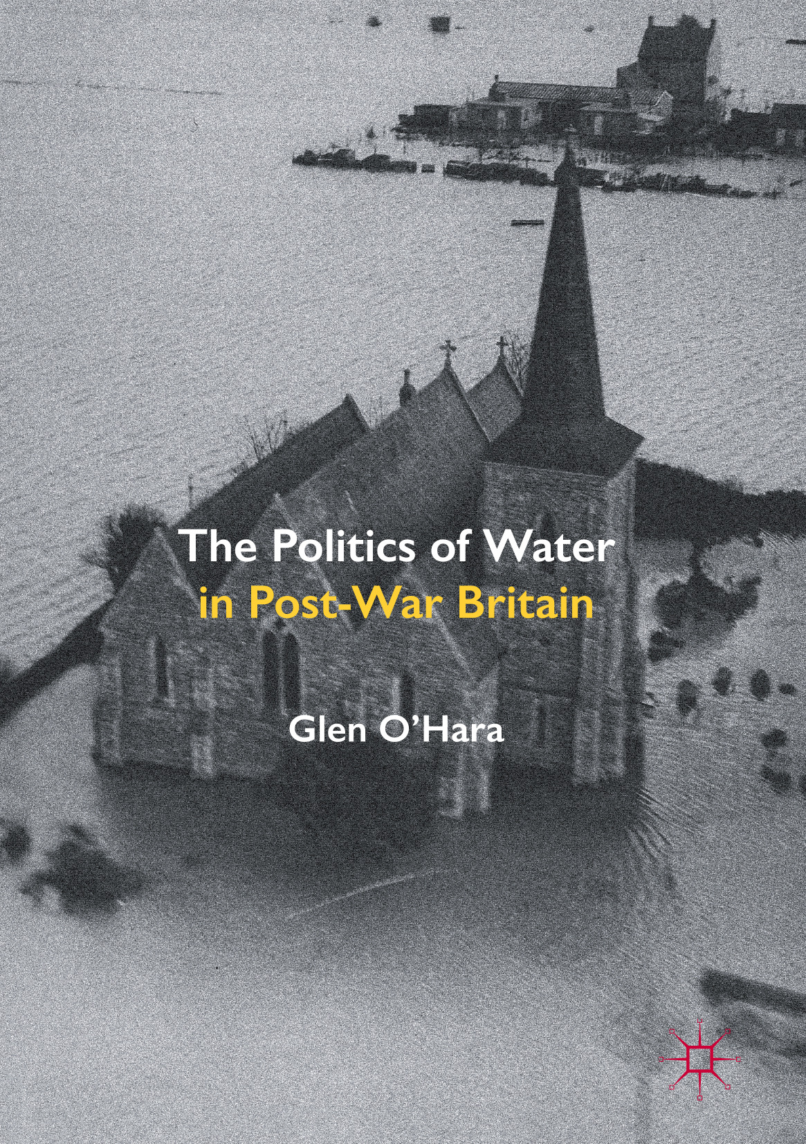 O'Hara, Glen - The Politics of Water in Post-War Britain, ebook