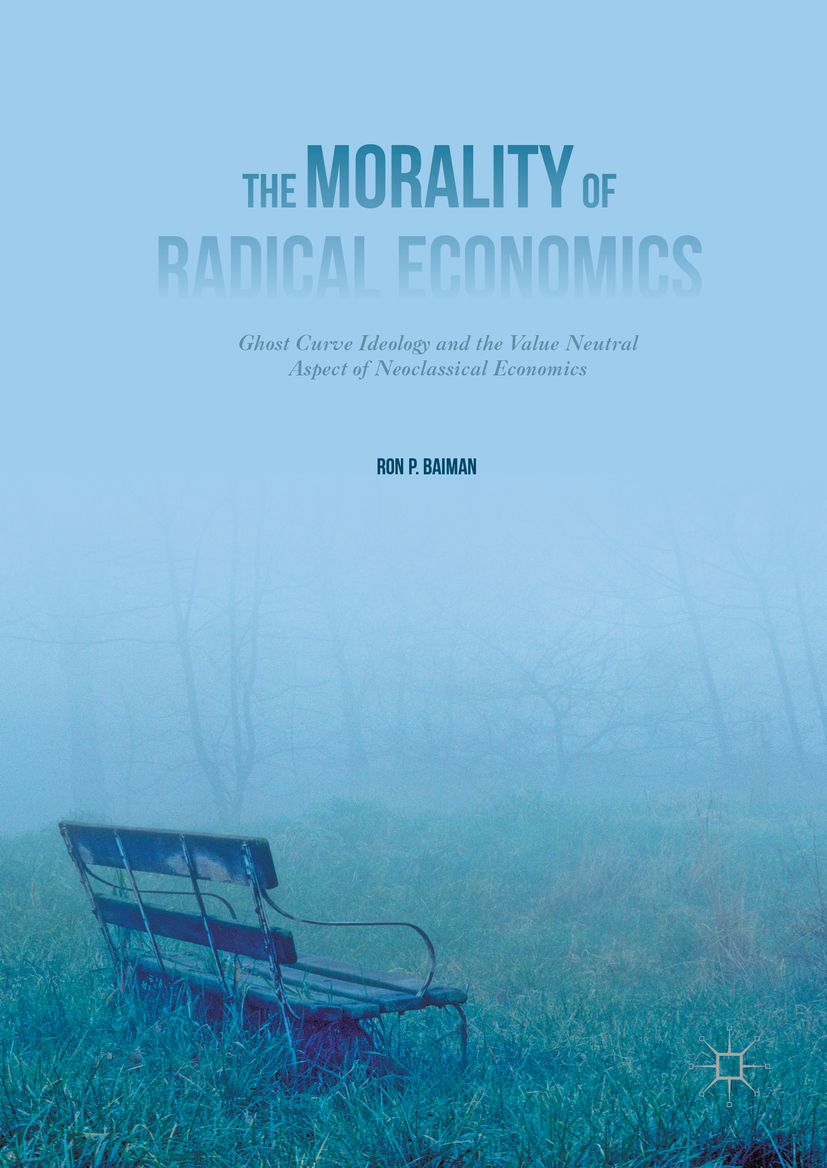 Baiman, Ron P. - The Morality of Radical Economics, e-bok