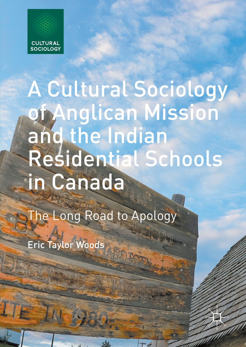 Woods, Eric Taylor - A Cultural Sociology of Anglican Mission and the Indian Residential Schools in Canada, ebook