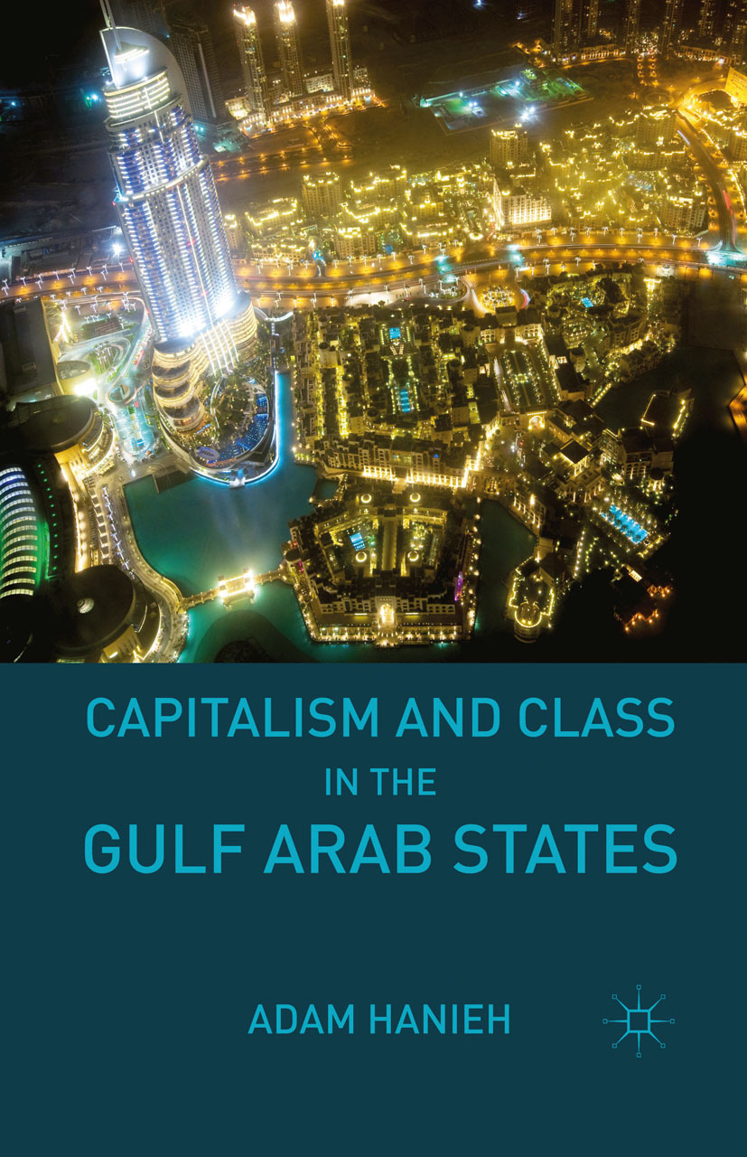 Hanieh, Adam - Capitalism and Class in the Gulf Arab States, e-kirja