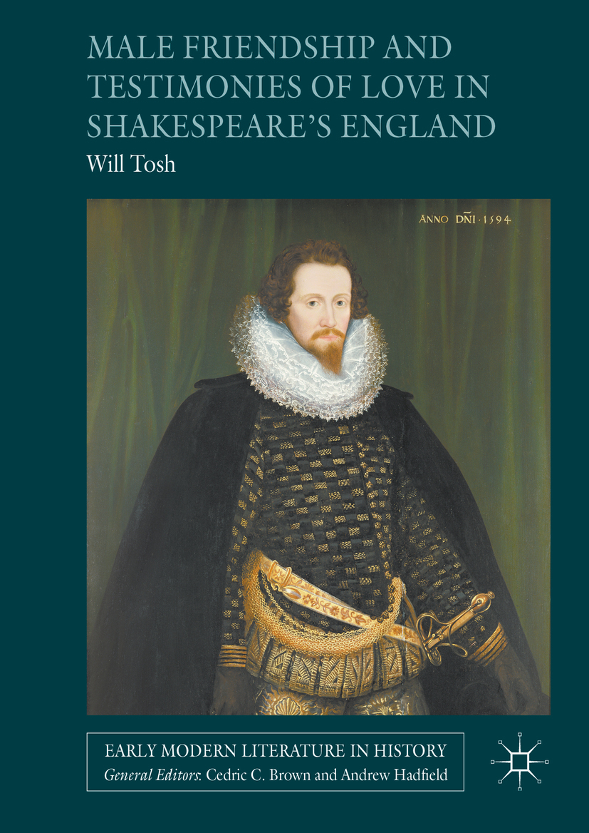 Tosh, Will - Male Friendship and Testimonies of Love in Shakespeare’s England, e-kirja