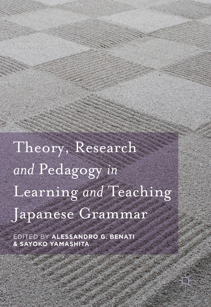 Benati, Alessandro G. - Theory, Research and Pedagogy in Learning and Teaching Japanese Grammar, e-kirja