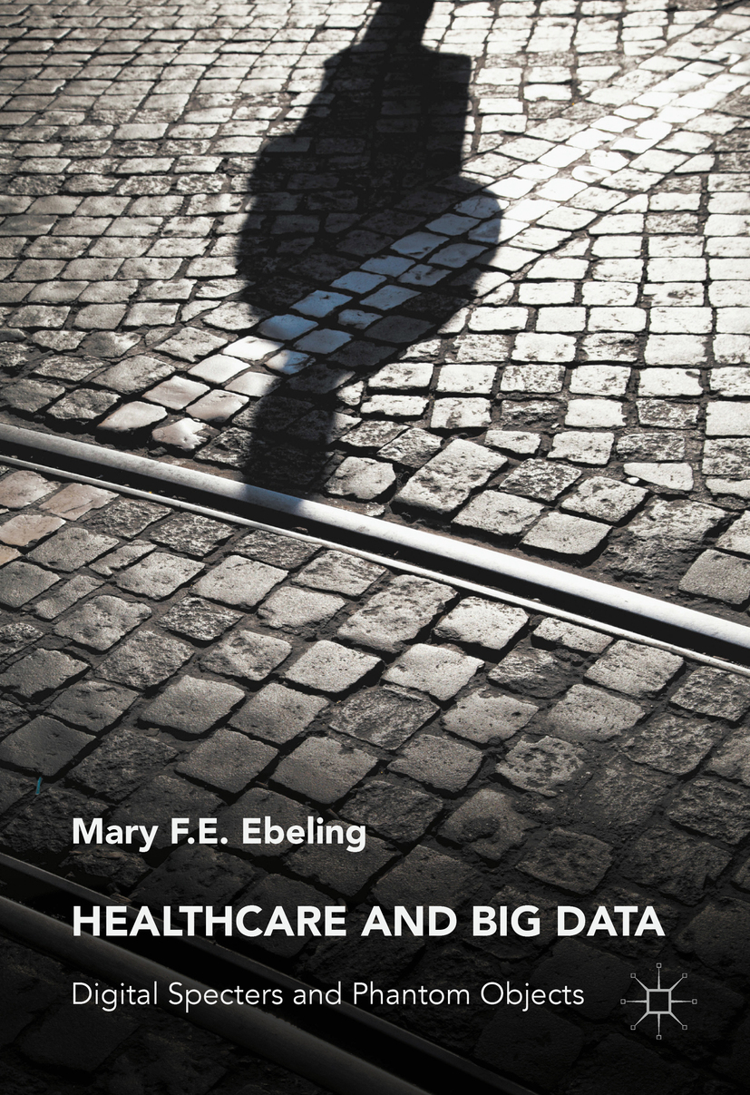 Ebeling, Mary F.E. - Healthcare and Big Data, e-kirja
