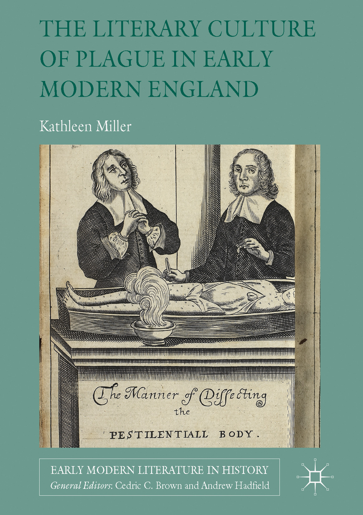 Miller, Kathleen - The Literary Culture of Plague in Early Modern England, e-bok