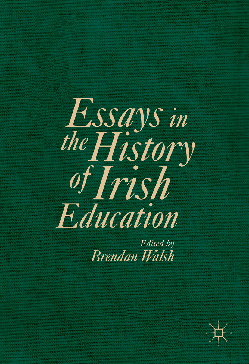 Walsh, Brendan - Essays in the History of Irish Education, ebook