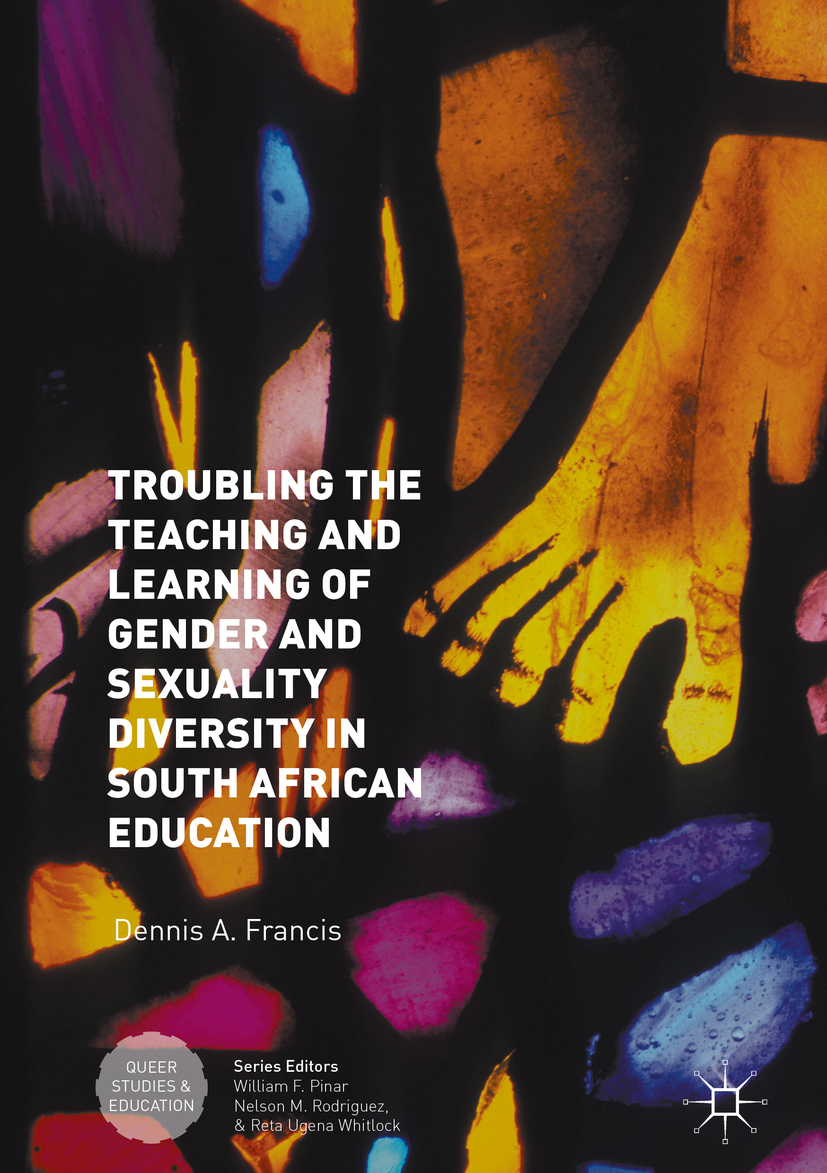 Francis, Dennis A. - Troubling the Teaching and Learning of Gender and Sexuality Diversity in South African Education, ebook