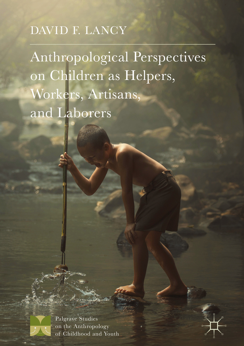Lancy, David F. - Anthropological Perspectives on Children as Helpers, Workers, Artisans, and Laborers, e-bok